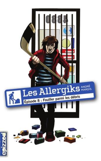 Couverture du livre « Les allergiks t.8 ; fouiller parmi les débris » de Andre Marois aux éditions La Courte Echelle