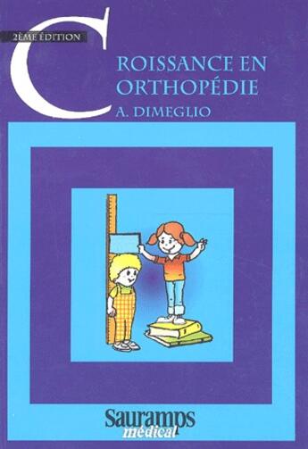 Couverture du livre « Croissance en orthopédie » de Alain Dimeglio aux éditions Sauramps Medical