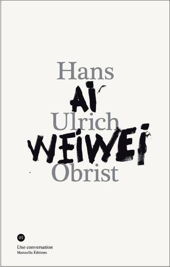 Couverture du livre « Une conversation t.5 » de Hans Ulrich Obrist et Wei Wei Ai aux éditions Manuella