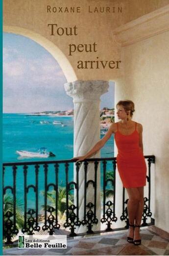 Couverture du livre « Tout peut arriver » de Roxane Laurin aux éditions Belle Feuille