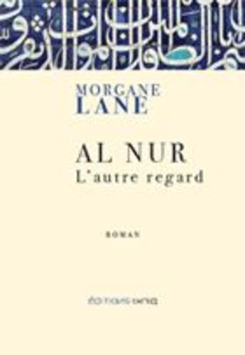 Couverture du livre « Al Nur ; l'autre regard » de Morgane Lane aux éditions Biliki
