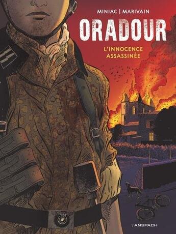 Couverture du livre « Oradour 1944 : L'innocence assassinée » de Bruno Marivain et Miniac aux éditions Anspach