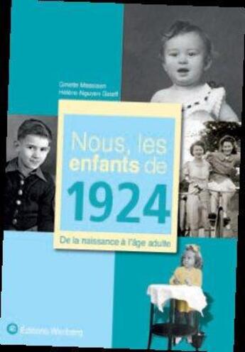 Couverture du livre « Nous, les enfants de : nous les enfants de 1924 » de Ginette Messiaen aux éditions Wartberg