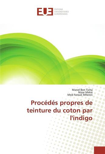 Couverture du livre « Procedes propres de teinture du coton par lindigo » de Ben Ticha Manel aux éditions Editions Universitaires Europeennes