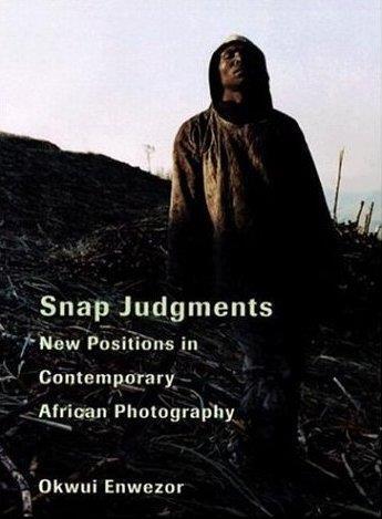 Couverture du livre « Okwui enwezor snap judgments » de Okwui Enwezor aux éditions Steidl