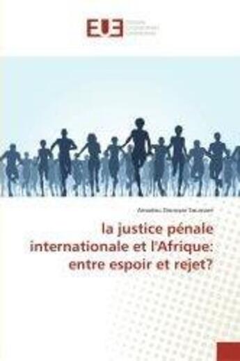 Couverture du livre « La justice penale internationale en afrique :entre espoir et rejet » de Soumare Amadou aux éditions Editions Universitaires Europeennes