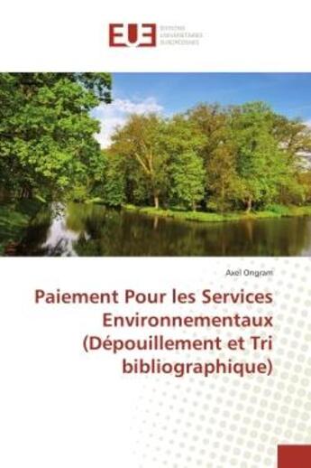 Couverture du livre « Paiement Pour les Services environnementaux (Depouillement et Tri bibliographique) » de Axel Ongram aux éditions Editions Universitaires Europeennes