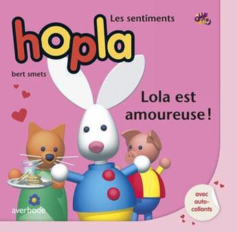 Couverture du livre « Hopla ; Lola est amoureuse ! » de  aux éditions Averbode