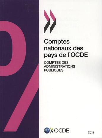 Couverture du livre « Comptes nationaux des pays de l'OCDE ; comptes des administrations publiques 2012 » de Ocde aux éditions Ocde