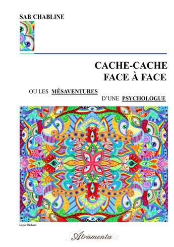 Couverture du livre « Cache-cache face à face ou les mésaventures d'une psychologue » de Sab Chabline aux éditions Atramenta