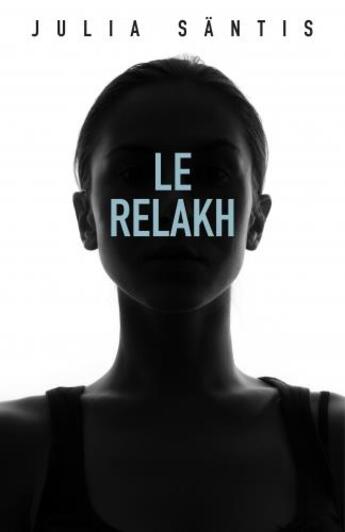 Couverture du livre « Le relakh Tome 1 » de Julia Santis aux éditions Librinova