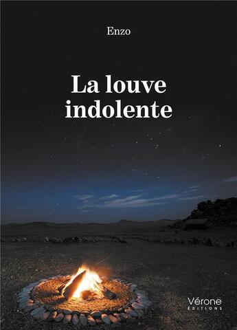 Couverture du livre « La louve indolente » de Enzo aux éditions Verone