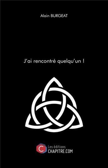 Couverture du livre « J'ai rencontré quelqu'un ! » de Alain Burgeat aux éditions Chapitre.com