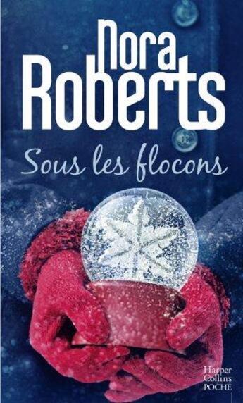 Couverture du livre « Sous les flocons » de Nora Roberts aux éditions Harpercollins