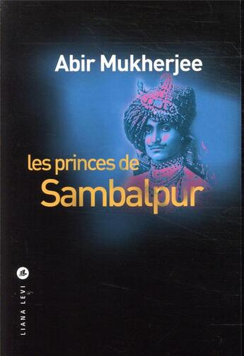 Couverture du livre « Les princes de Sambalpur » de Abir Mukherjee aux éditions Liana Levi