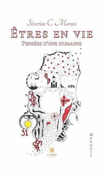 Couverture du livre « Êtres en vie : pensées d'une humaine » de Severine C. Marais aux éditions Le Lys Bleu