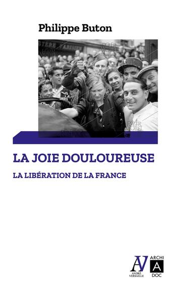 Couverture du livre « La libération de la France : La joie douloureuse » de Philippe Buton aux éditions Archipoche