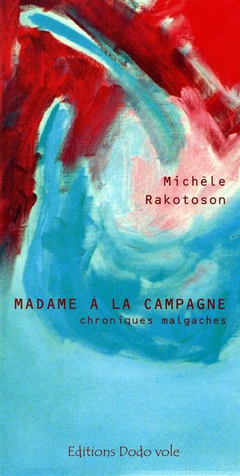 Couverture du livre « Madame à la campagne ; chroniques malgaches » de Michele Rakotoson et Sophie Bazin aux éditions Dodo Vole
