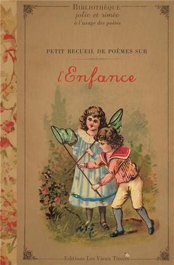 Couverture du livre « Petit recueil de poèmes sur l'enfance » de  aux éditions Vieux Tiroirs