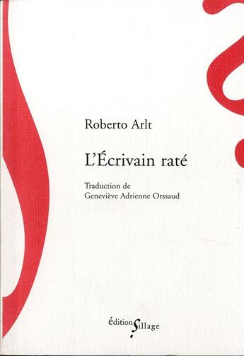 Couverture du livre « L'écrivain raté » de Roberto Arlt aux éditions Sillage