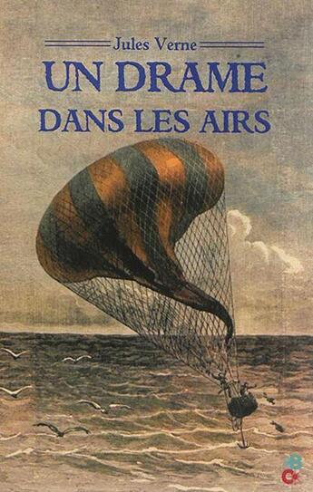 Couverture du livre « Un drame dans les airs » de Jules Verne aux éditions Banquises Et Cometes