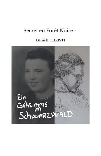 Couverture du livre « Secret en Forêt Noire ; ein geheimnis im schwarzwald » de Daniele Christi aux éditions Daniele Christi