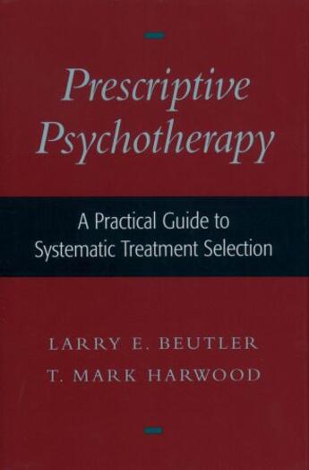 Couverture du livre « Prescriptive Psychotherapy: A Practical Guide to Systematic Treatment » de Harwood T Mark aux éditions Oxford University Press Usa