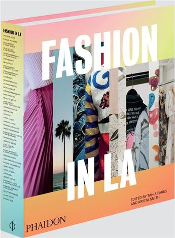 Couverture du livre « Fashion in LA : artists who make pieces » de Tania Fares et Krista Smith aux éditions Phaidon Press