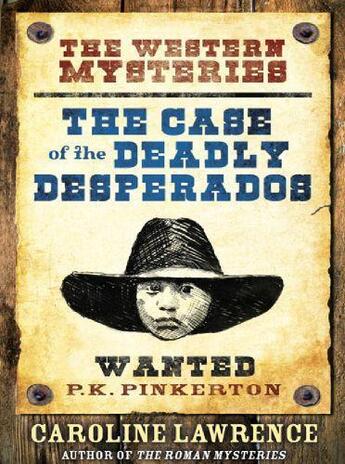 Couverture du livre « The Case of the Deadly Desperados » de Caroline Lawrence aux éditions Orion Digital