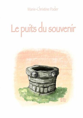 Couverture du livre « Le puits du souvenir » de Marie-Christine Poder et Violaine Bougosse aux éditions Lulu