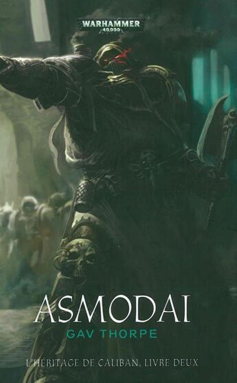 Couverture du livre « Warhammer 40.000 : asmodai Tome 2 ; l'héritage de Caliban » de Gav Thorpe aux éditions Black Library