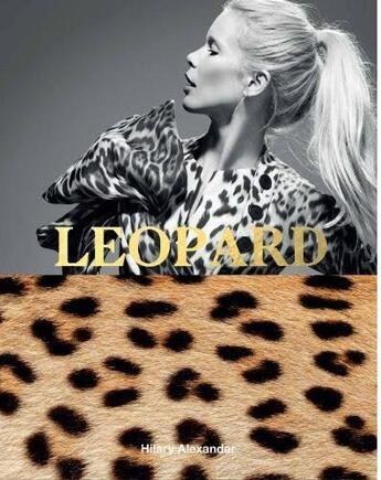 Couverture du livre « Leopard fashion's most powerful print » de Alexander Hilary aux éditions Laurence King