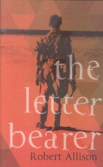 Couverture du livre « The letter bearer » de Robert Allison aux éditions Granta Books