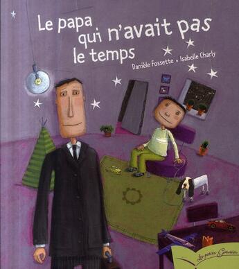 Couverture du livre « Le papa qui n'avait pas le temps » de Fossette-D+Charly-I aux éditions Gautier Languereau