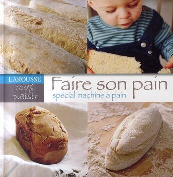 Couverture du livre « Faire son pain » de Martine Agrech aux éditions Larousse