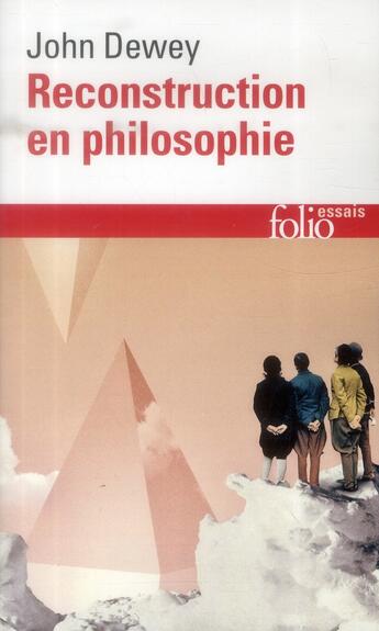 Couverture du livre « Reconstruction en philosophie » de John Dewey aux éditions Folio