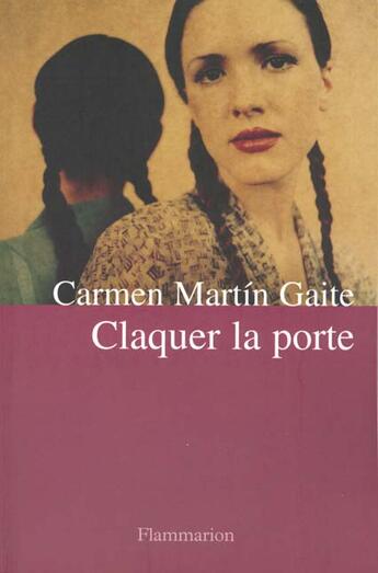 Couverture du livre « Claquer la porte » de Carmen Martin Gaite aux éditions Flammarion