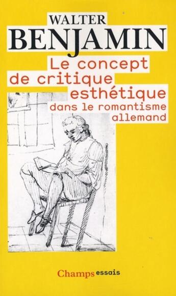 Couverture du livre « Le concept de critique esthétique dans le romantisme allemand » de Walter Benjamin aux éditions Flammarion