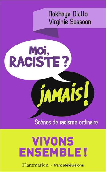 Couverture du livre « Moi raciste ? jamais ! » de Virginie Sassoon et Rokhaya Diallo aux éditions Flammarion
