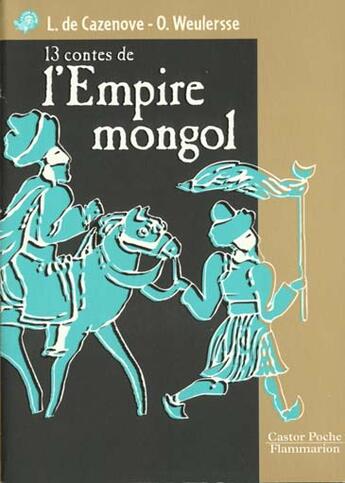 Couverture du livre « Treize contes de l'empire mongol - - senior, des 11/12ans » de Laure De Cazenove aux éditions Pere Castor