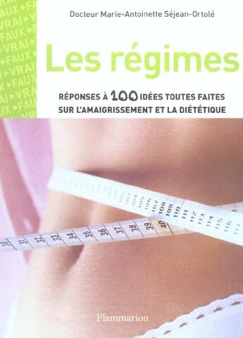 Couverture du livre « Regimes (les) - reponses a 100 idees toutes faites sur l'amaigrissement et la dietetique » de Sejean-Ortole Marie- aux éditions Flammarion