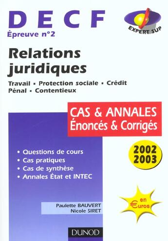 Couverture du livre « Decf Epruve 2 ; Relations Juridiques ; Cas Pratiques Et Annales ; Enonces Et Corriges ; 6e Edition » de Paulette Bauvert et Nicole Siret aux éditions Dunod