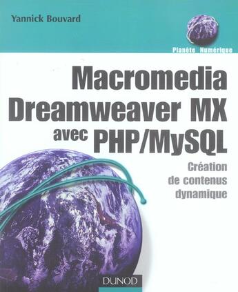 Couverture du livre « Macromedia Dreamweaver Mx Avec Php Et Mysql ; Creation De Contenus Dynamique » de Yannick Bouvard aux éditions Dunod