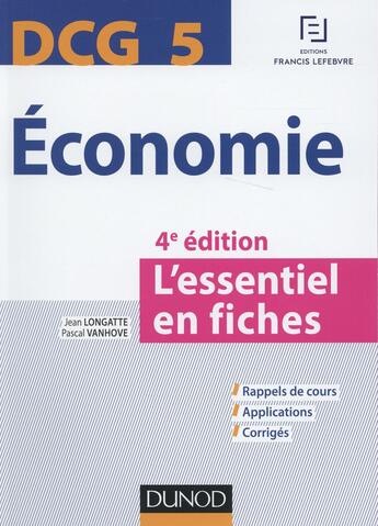 Couverture du livre « Dcg 5 ; économie ; l'essentiel en fiches (4e édition) » de Jean Longatte et Pascal Vanhove aux éditions Dunod