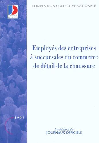 Couverture du livre « Employes des entreprises a succursales du commerce de detail de la chaussure » de  aux éditions Documentation Francaise