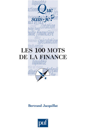 Couverture du livre « Les 100 mots de la finance (2e édition) » de Bertrand Jacquillat aux éditions Que Sais-je ?