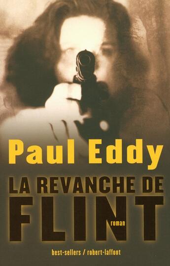 Couverture du livre « La revanche de Flint » de Paul Eddy aux éditions Robert Laffont