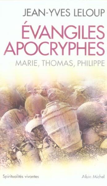 Couverture du livre « Évangiles apocryphes ; Marie, Thomas, Philippe » de Jean-Yves Leloup aux éditions Albin Michel