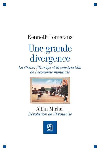 Couverture du livre « Une grande divergence ; la Chine, l'Europe et la construction de l'économie mondiale » de Kenneth Pomeranz aux éditions Albin Michel