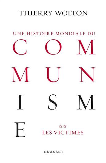 Couverture du livre « Une histoire mondiale du communisme Tome 2 ; les victimes » de Thierry Wolton aux éditions Grasset